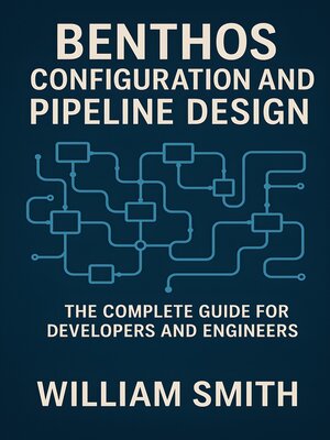 cover image of Benthos Configuration and Pipeline Design